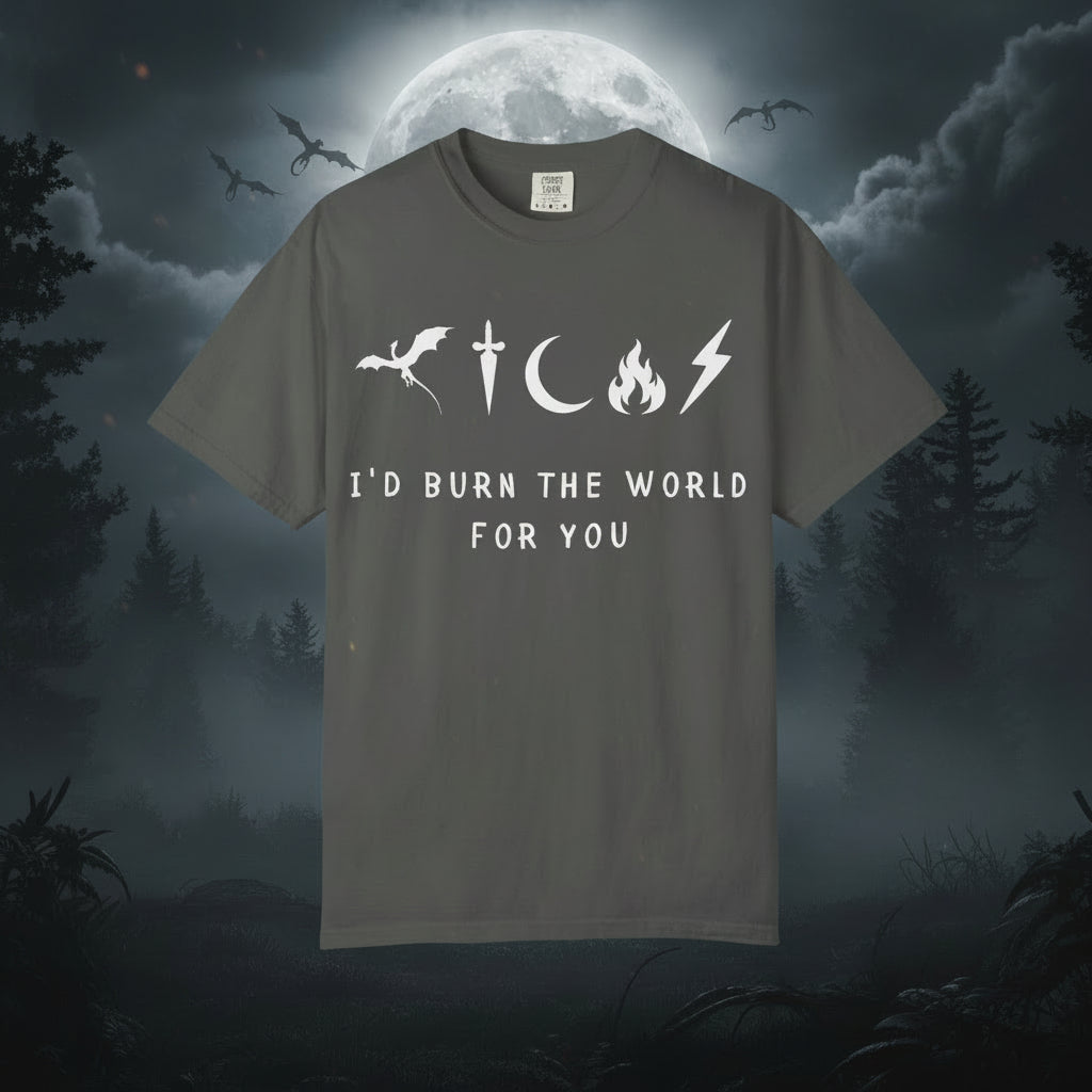 I'd Burn the World for You (Unisex T-Shirt)