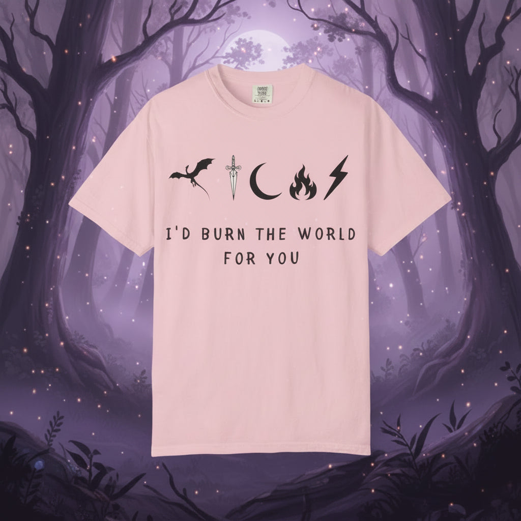 I'd Burn the World for You (Unisex T-Shirt)