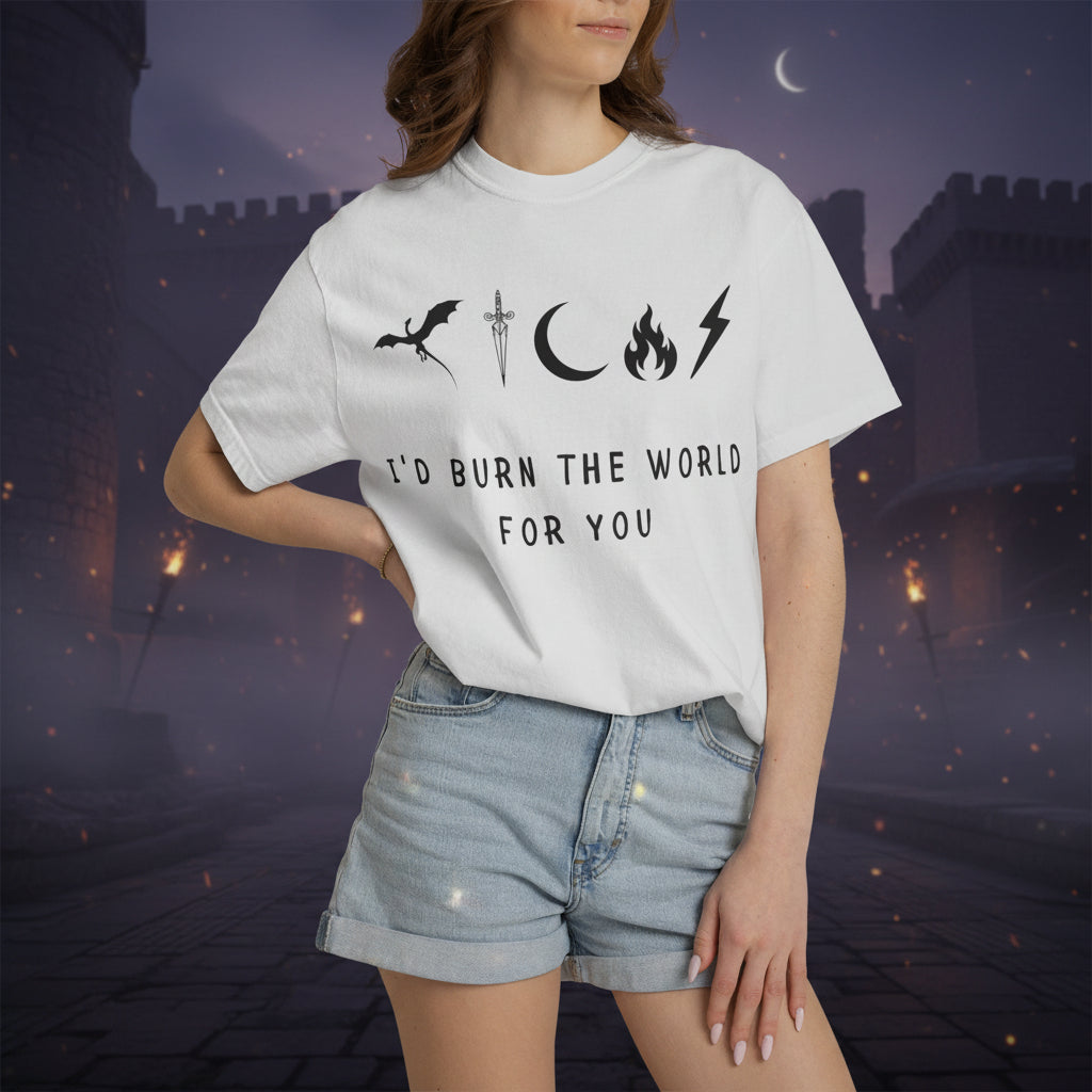 I'd Burn the World for You (Unisex T-Shirt)
