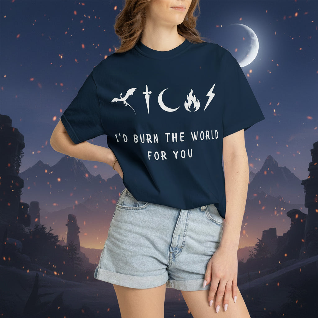 I'd Burn the World for You (Unisex T-Shirt)