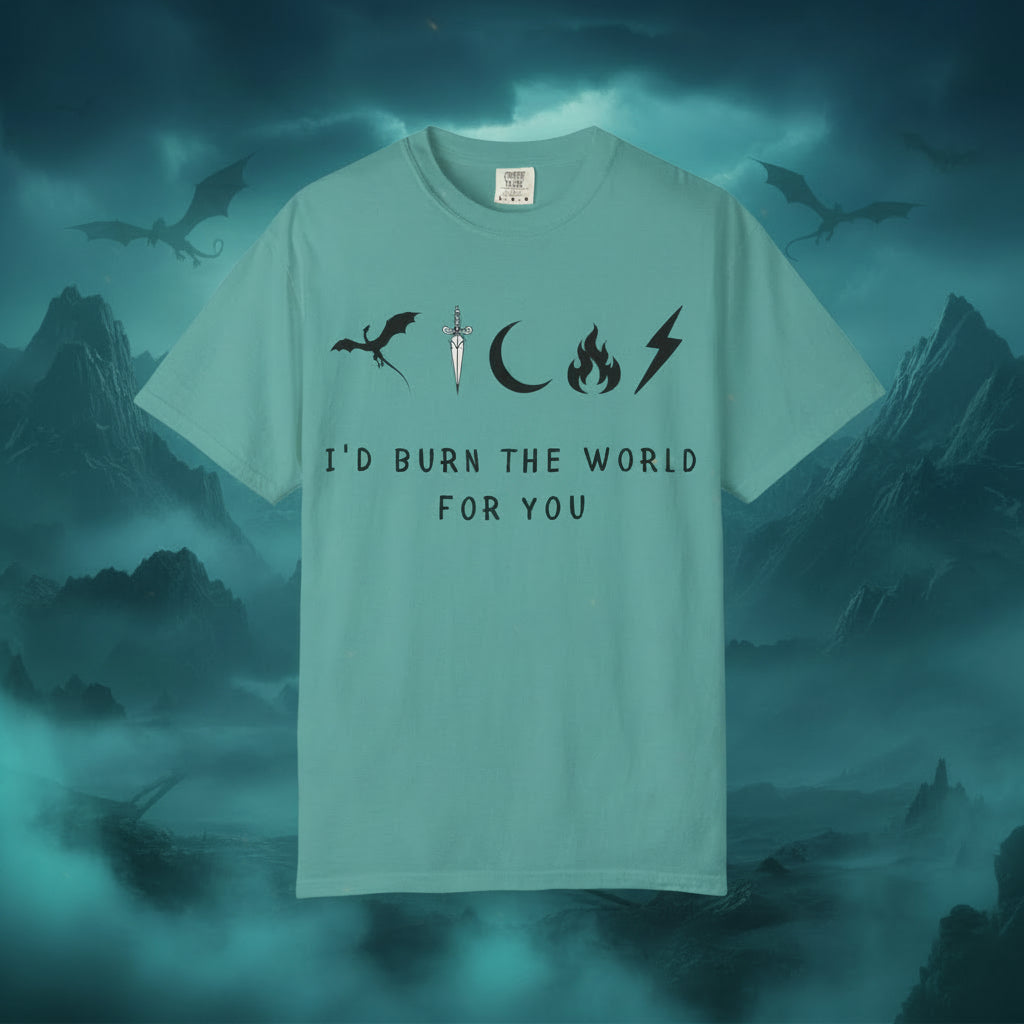 I'd Burn the World for You (Unisex T-Shirt)