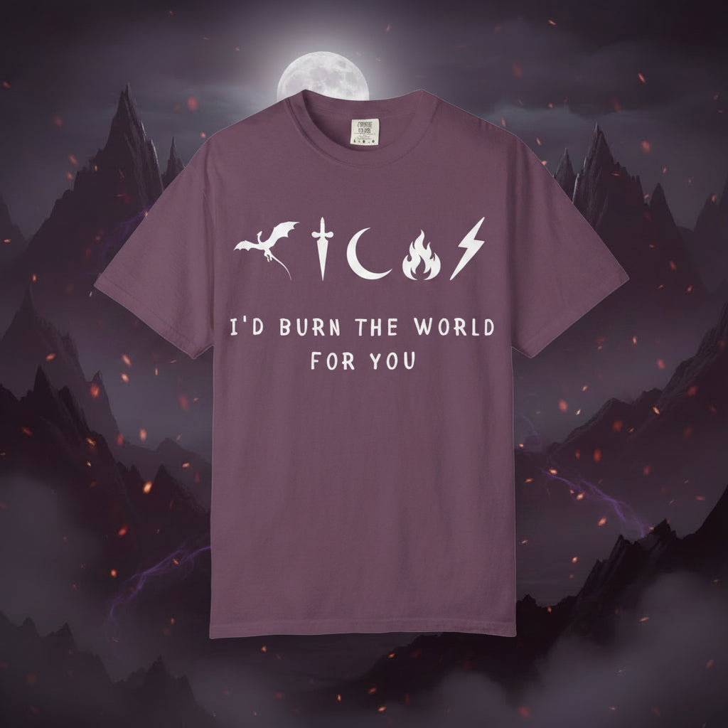 I'd Burn the World for You (Unisex T-Shirt)