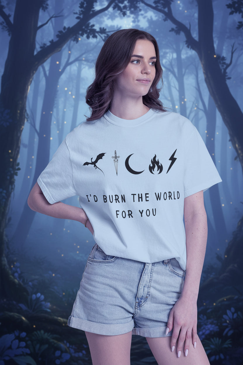 I'd Burn the World for You (Unisex T-Shirt)