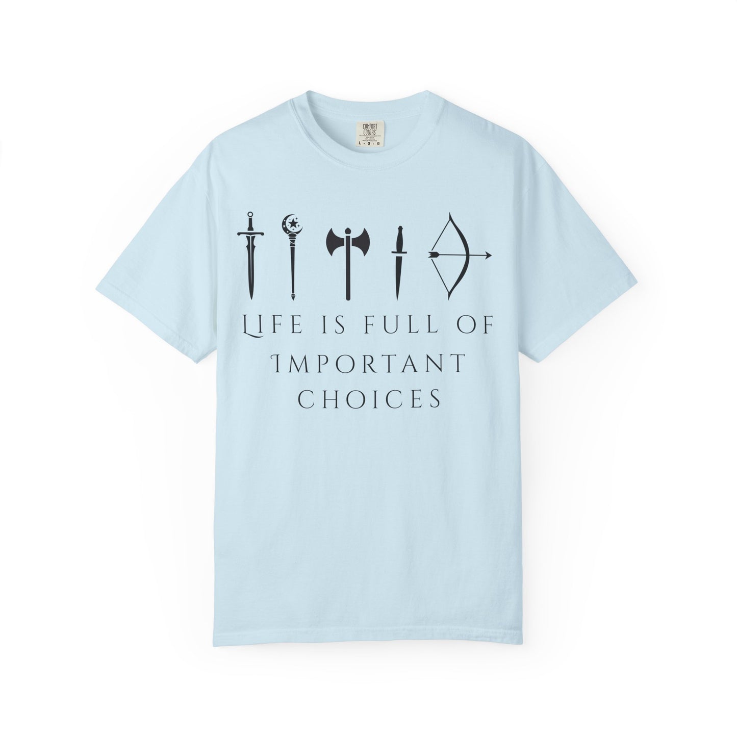 Life Is Full Of Important Choices (Unisex T-Shirt)