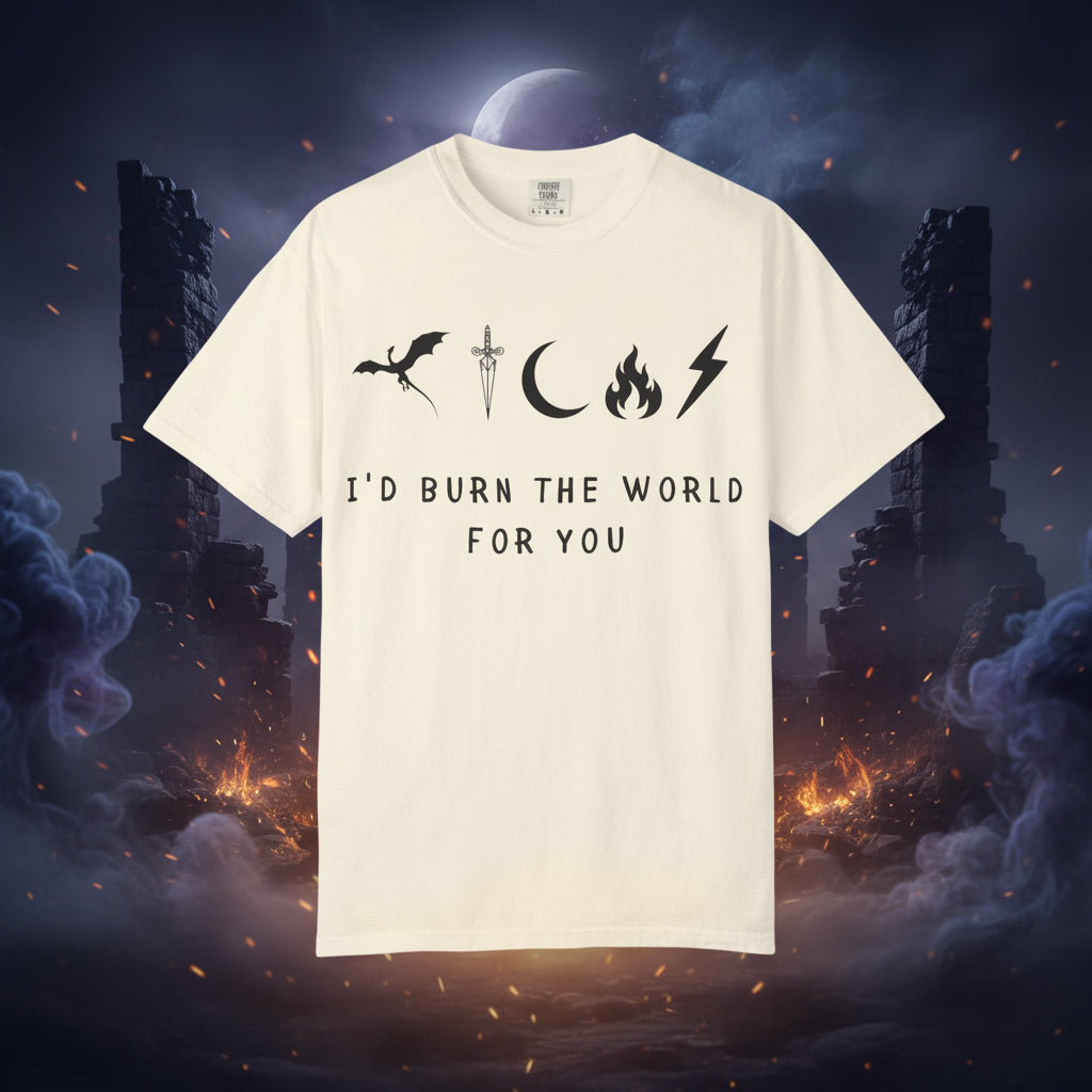 I'd Burn the World for You (Unisex T-Shirt)
