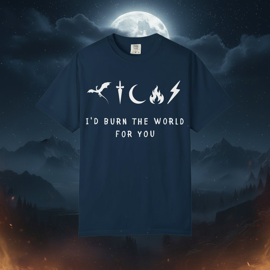 I'd Burn the World for You (Unisex T-Shirt)