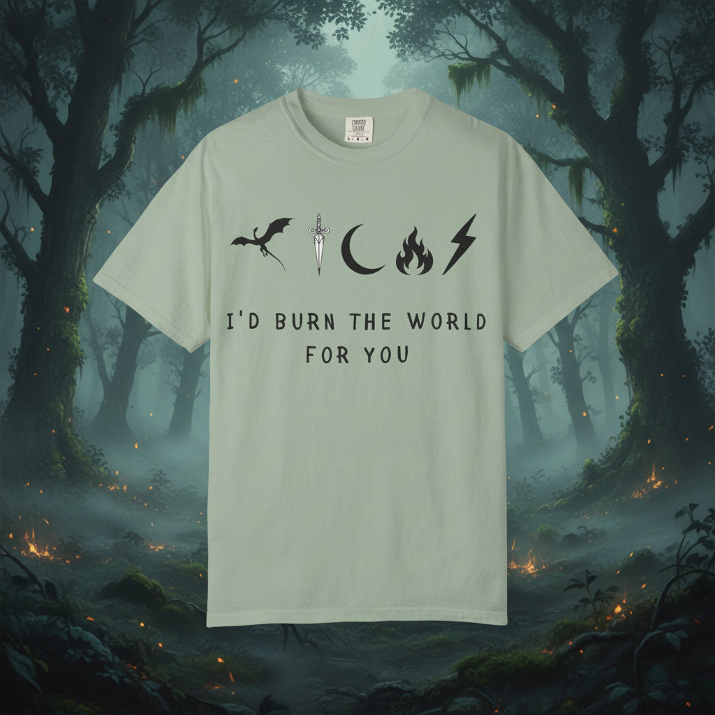 I'd Burn the World for You (Unisex T-Shirt)