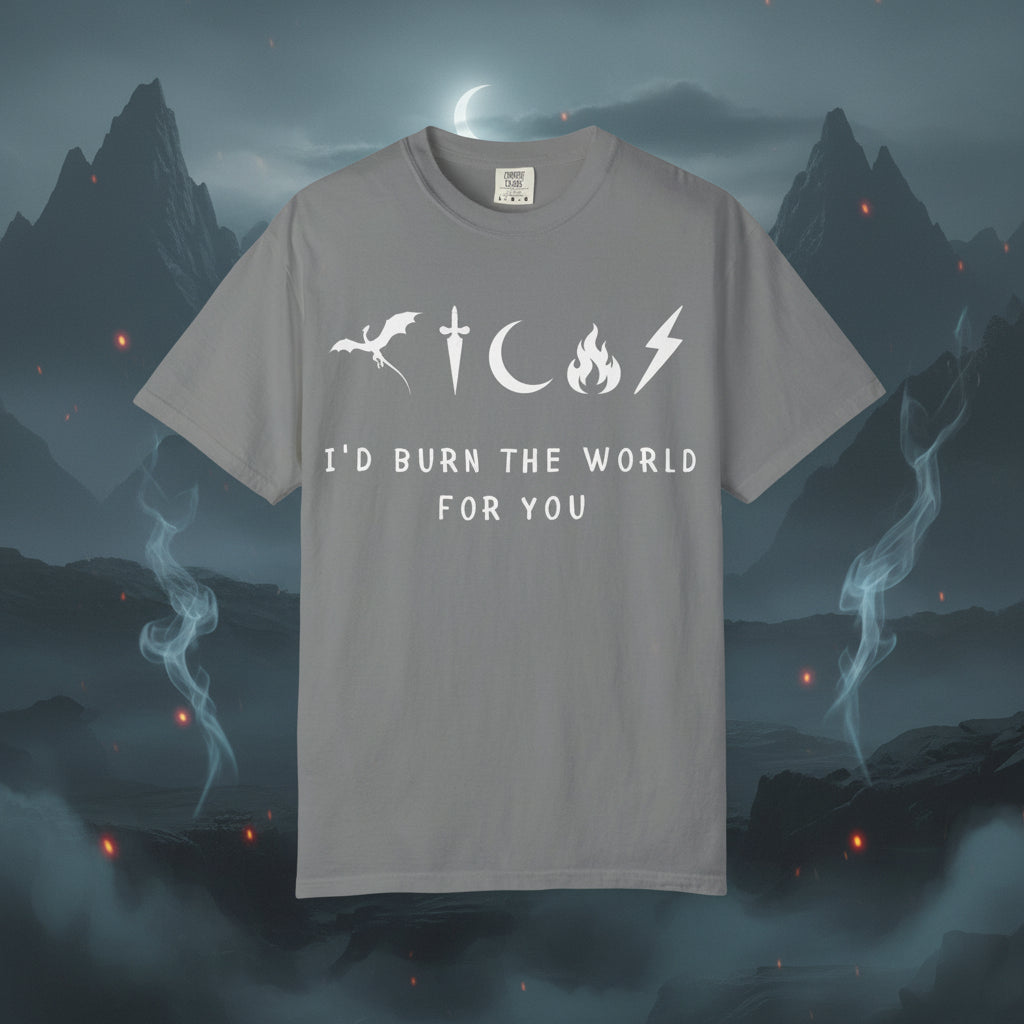 I'd Burn the World for You (Unisex T-Shirt)