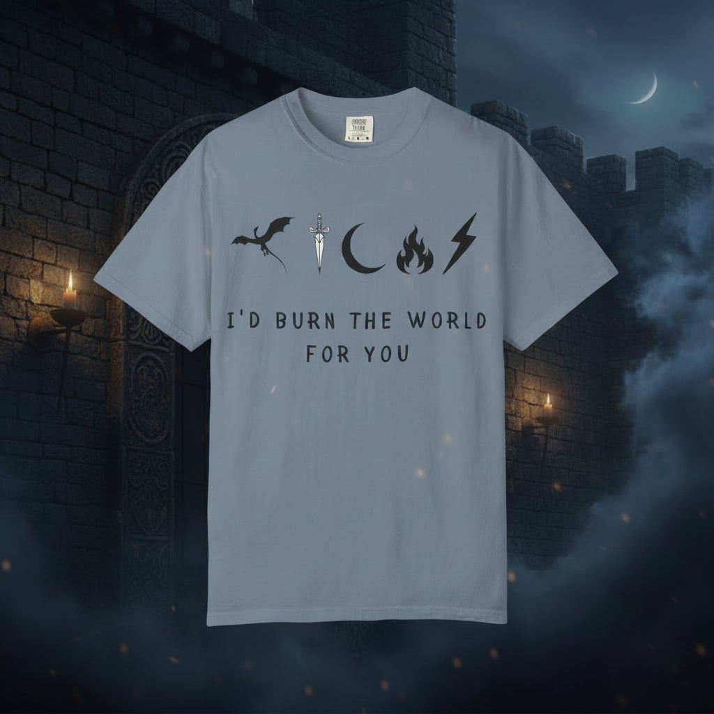 I'd Burn the World for You (Unisex T-Shirt)