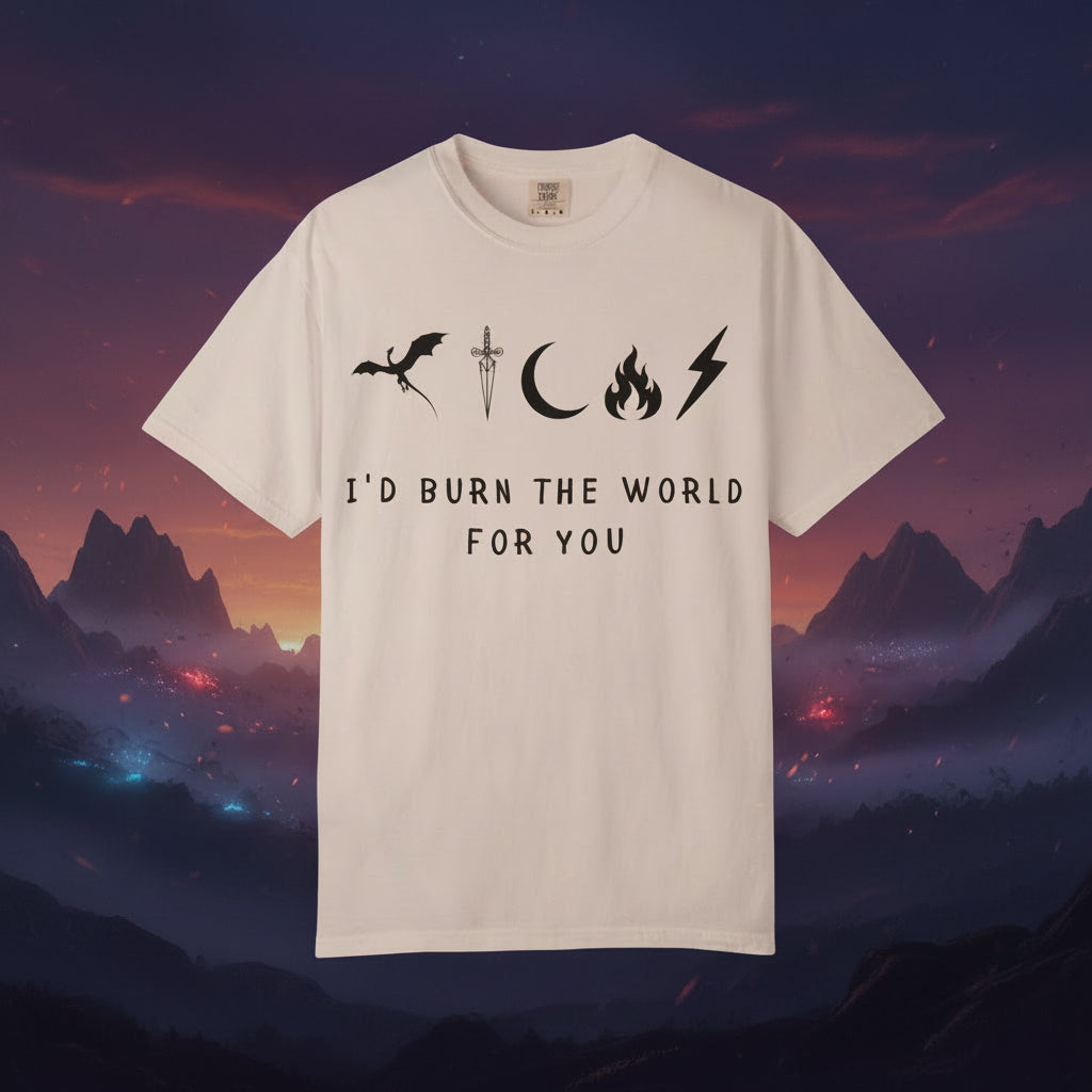 I'd Burn the World for You (Unisex T-Shirt)