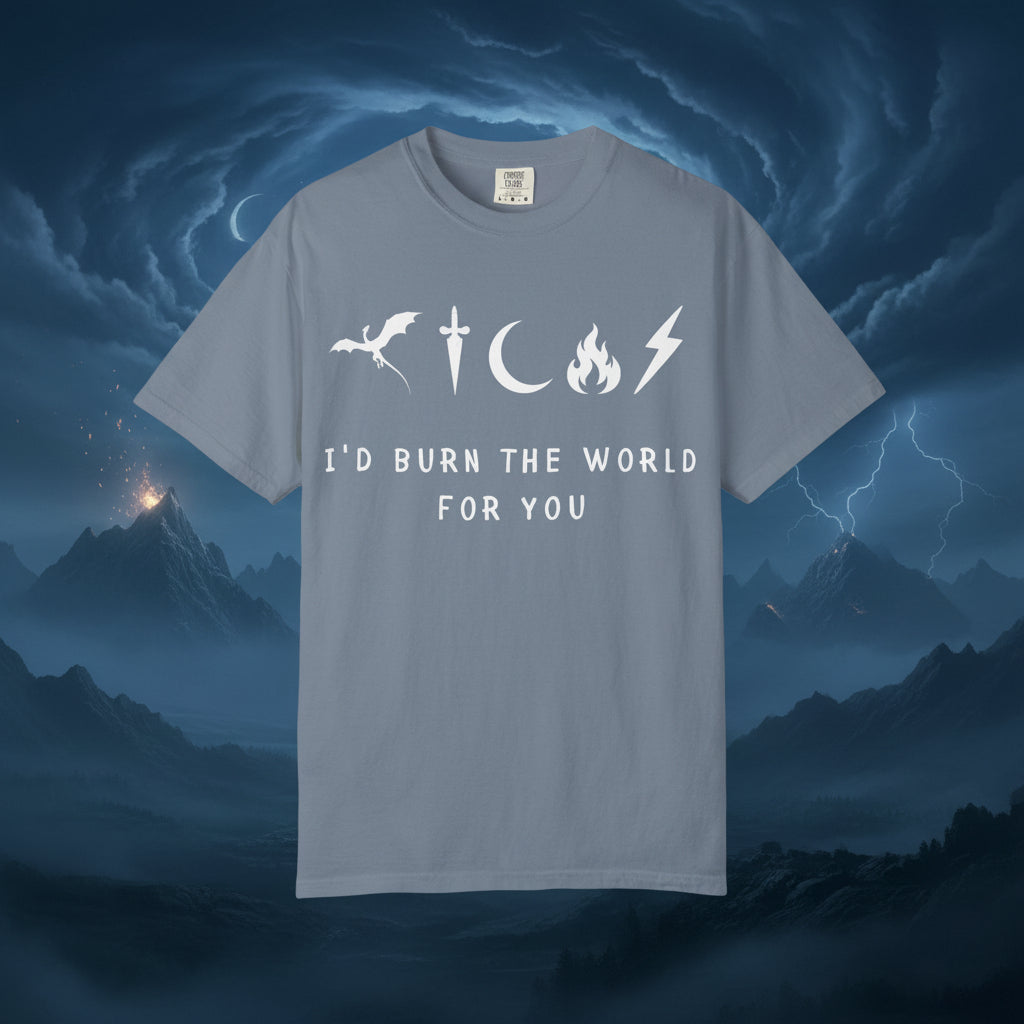 I'd Burn the World for You (Unisex T-Shirt)