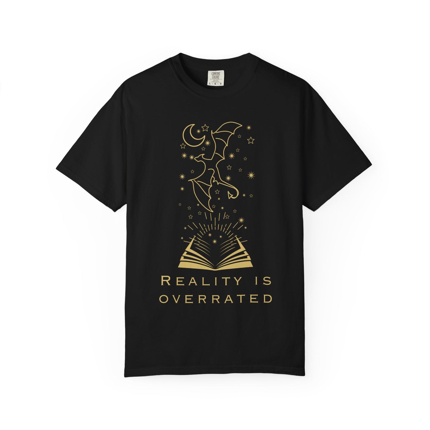 Reality Is Overrated (Unisex T-Shirt)