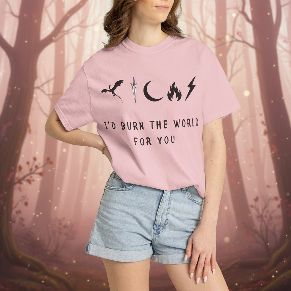 I'd Burn the World for You (Unisex T-Shirt)