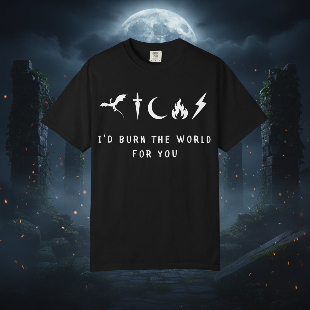 I'd Burn the World for You (Unisex T-Shirt)