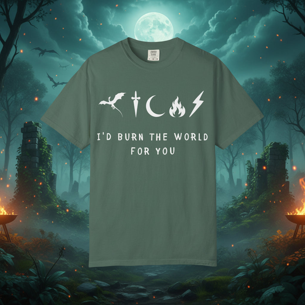 I'd Burn the World for You (Unisex T-Shirt)